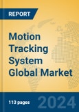 Motion Tracking System Global Market Insights 2024, Analysis and Forecast to 2029, by Manufacturers, Regions, Technology, Application, Product Type- Product Image