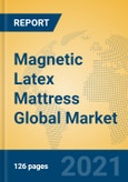 Magnetic Latex Mattress Global Market Insights 2021, Analysis and Forecast to 2026, by Manufacturers, Regions, Technology, Application, Product Type- Product Image