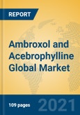 Ambroxol and Acebrophylline Global Market Insights 2021, Analysis and Forecast to 2026, by Manufacturers, Regions, Technology, Application, Product Type- Product Image