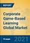 Corporate Game-Based Learning Global Market Insights 2021, Analysis and Forecast to 2026, by Manufacturers, Regions, Technology, Application, Product Type - Product Image