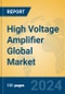 High Voltage Amplifier Global Market Insights 2024, Analysis and Forecast to 2029, by Manufacturers, Regions, Technology, Product Type - Product Image