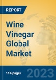 Wine Vinegar Global Market Insights 2023, Analysis and Forecast to 2028, by Manufacturers, Regions, Technology, Product Type- Product Image