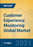 Customer Experience Monitoring Global Market Insights 2021, Analysis and Forecast to 2026, by Manufacturers, Regions, Technology, Application, Product Type- Product Image