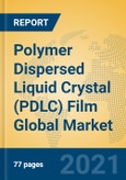 Polymer Dispersed Liquid Crystal (PDLC) Film Global Market Insights 2021, Analysis and Forecast to 2026, by Manufacturers, Regions, Technology, Application, Product Type- Product Image
