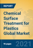 Chemical Surface Treatment for Plastics Global Market Insights 2021, Analysis and Forecast to 2026, by Manufacturers, Regions, Technology, Application- Product Image