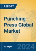 Punching Press Global Market Insights 2024, Analysis and Forecast to 2029, by Manufacturers, Regions, Technology, Application- Product Image