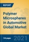 Polymer Microspheres in Automotive Global Market Insights 2021, Analysis and Forecast to 2026, by Manufacturers, Regions, Technology, Application, Product Type - Product Thumbnail Image