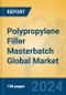 Polypropylene Filler Masterbatch Global Market Insights 2024, Analysis and Forecast to 2029, by Manufacturers, Regions, Technology, Application, Product Type - Product Image