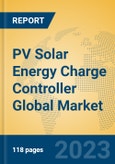 PV Solar Energy Charge Controller Global Market Insights 2023, Analysis and Forecast to 2028, by Manufacturers, Regions, Technology, Application, Product Type- Product Image
