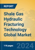 Shale Gas Hydraulic Fracturing Technology Global Market Insights 2024, Analysis and Forecast to 2029, by Market Participants, Regions, Technology, Application- Product Image