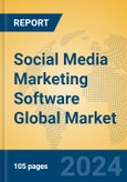 Social Media Marketing Software Global Market Insights 2024, Analysis and Forecast to 2029, by Market Participants, Regions, Technology, Application- Product Image