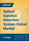 Optical Gunshot Detection System Global Market Insights 2023, Analysis and Forecast to 2028, by Manufacturers, Regions, Technology, Application, Product Type- Product Image