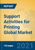 Support Activities for Printing Global Market Insights 2021, Analysis and Forecast to 2026, by Manufacturers, Regions, Technology, Application, Product Type- Product Image