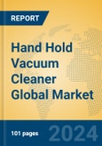 Hand Hold Vacuum Cleaner Global Market Insights 2024, Analysis and Forecast to 2029, by Manufacturers, Regions, Technology, Application, Product Type- Product Image