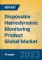 Disposable Hemodynamic Monitoring Product Global Market Insights 2023, Analysis and Forecast to 2028, by Manufacturers, Regions, Technology, Application, Product Type - Product Image