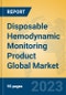 Disposable Hemodynamic Monitoring Product Global Market Insights 2023, Analysis and Forecast to 2028, by Manufacturers, Regions, Technology, Application, Product Type - Product Thumbnail Image