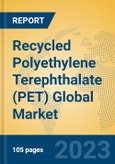Recycled Polyethylene Terephthalate (PET) Global Market Insights 2023, Analysis and Forecast to 2028, by Manufacturers, Regions, Technology, Application, Product Type- Product Image