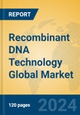 Recombinant DNA Technology Global Market Insights 2024, Analysis and Forecast to 2029, by Manufacturers, Regions, Technology, Application, Product Type- Product Image