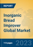 Inorganic Bread Improver Global Market Insights 2023, Analysis and Forecast to 2028, by Manufacturers, Regions, Technology, Application, Product Type- Product Image