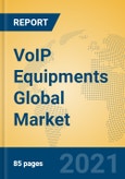 VoIP Equipments Global Market Insights 2021, Analysis and Forecast to 2026, by Manufacturers, Regions, Technology, Application, Product Type- Product Image