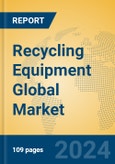 Recycling Equipment Global Market Insights 2024, Analysis and Forecast to 2029, by Manufacturers, Regions, Technology, Application- Product Image