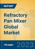Refractory Pan Mixer Global Market Insights 2023, Analysis and Forecast to 2028, by Manufacturers, Regions, Technology, Application, Product Type- Product Image