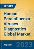 Human Parainfluenza Viruses Diagnostics Global Market Insights 2023, Analysis and Forecast to 2028, by Manufacturers, Regions, Technology, Application, Product Type- Product Image