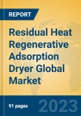 Residual Heat Regenerative Adsorption Dryer Global Market Insights 2023, Analysis and Forecast to 2028, by Manufacturers, Regions, Technology, Application, Product Type- Product Image