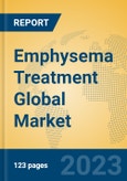 Emphysema Treatment Global Market Insights 2023, Analysis and Forecast to 2028, by Manufacturers, Regions, Technology, Application, Product Type- Product Image