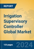 Irrigation Supervisory Controller Global Market Insights 2024, Analysis and Forecast to 2029, by Manufacturers, Regions, Technology- Product Image