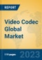 Video Codec Global Market Insights 2023, Analysis and Forecast to 2028, by Manufacturers, Regions, Technology, Application, Product Type - Product Image