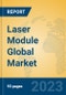 Laser Module Global Market Insights 2023, Analysis and Forecast to 2028, by Manufacturers, Regions, Technology, Application, Product Type - Product Image