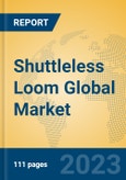 Shuttleless Loom Global Market Insights 2023, Analysis and Forecast to 2028, by Manufacturers, Regions, Technology, Application, Product Type- Product Image