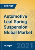 Automotive Leaf Spring Suspension Global Market Insights 2021, Analysis and Forecast to 2026, by Manufacturers, Regions, Technology, Application, Product Type- Product Image