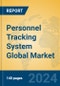 Personnel Tracking System Global Market Insights 2024, Analysis and Forecast to 2029, by Manufacturers, Regions, Technology, Application, Product Type - Product Thumbnail Image