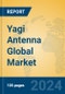 Yagi Antenna Global Market Insights 2024, Analysis and Forecast to 2029, by Manufacturers, Regions, Technology, Application - Product Image