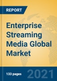 Enterprise Streaming Media Global Market Insights 2021, Analysis and Forecast to 2026, by Manufacturers, Regions, Technology, Application, Product Type- Product Image
