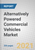 Alternatively Powered Commercial Vehicles: Global Fuel Markets 2021-2026- Product Image