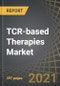 TCR-based Therapies Market by Target Indications, Target Antigens, Key Players and Key Geographies, Industry Trends and Global Forecasts, 2021-2030 - Product Thumbnail Image