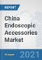 China Endoscopic Accessories Market: Prospects, Trends Analysis, Market Size and Forecasts up to 2026 - Product Thumbnail Image