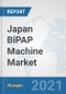 Japan BiPAP Machine Market: Prospects, Trends Analysis, Market Size and Forecasts up to 2026 - Product Thumbnail Image