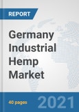 Germany Industrial Hemp Market: Prospects, Trends Analysis, Market Size and Forecasts up to 2026- Product Image