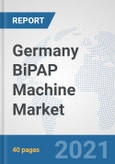 Germany BiPAP Machine Market: Prospects, Trends Analysis, Market Size and Forecasts up to 2026- Product Image