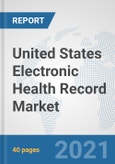 United States Electronic Health Record Market: Prospects, Trends Analysis, Market Size and Forecasts up to 2026- Product Image