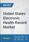 United States Electronic Health Record Market: Prospects, Trends Analysis, Market Size and Forecasts up to 2026 - Product Thumbnail Image