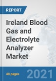 Ireland Blood Gas and Electrolyte Analyzer Market: Prospects, Trends Analysis, Market Size and Forecasts up to 2026- Product Image