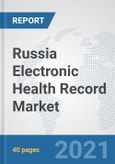 Russia Electronic Health Record Market: Prospects, Trends Analysis, Market Size and Forecasts up to 2026- Product Image