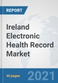 Ireland Electronic Health Record Market: Prospects, Trends Analysis, Market Size and Forecasts up to 2026- Product Image