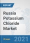Russia Potassium Chloride Market: Prospects, Trends Analysis, Market Size and Forecasts up to 2026 - Product Thumbnail Image