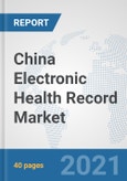 China Electronic Health Record Market: Prospects, Trends Analysis, Market Size and Forecasts up to 2026- Product Image